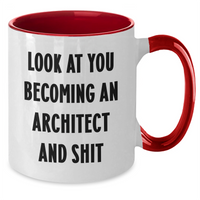 Load image into Gallery viewer, Funny Architect Gifts from Men to Mom on Mother&#39;s Day - &#39;Look At You Becoming An Architect And Shit&#39; Two Tone Coffee Mug - Additional
