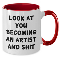 Load image into Gallery viewer, Funny Artist Gifts from Friends for Graduation Two Tone Coffee Mug | Look At You Becoming An Artist And Shit - Additional
