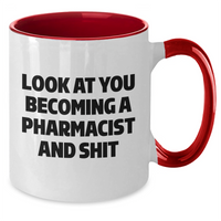 Load image into Gallery viewer, Funny Pharmacist Gifts, Look At You Becoming A Pharmacist And Shit, Two Tone Coffee Mug for Graduation from Friends, Coworkers, Family - Additional
