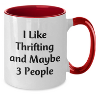 Load image into Gallery viewer, Funny Thrifting Gifts from Friends for Graduation, Two Tone Coffee Mug with I Like Thrifting And Maybe 3 People Quote, Gifts for Thrifting Enthusiasts, 11oz Ceramic Mug, Microwave and Dishwasher Safe - Additional
