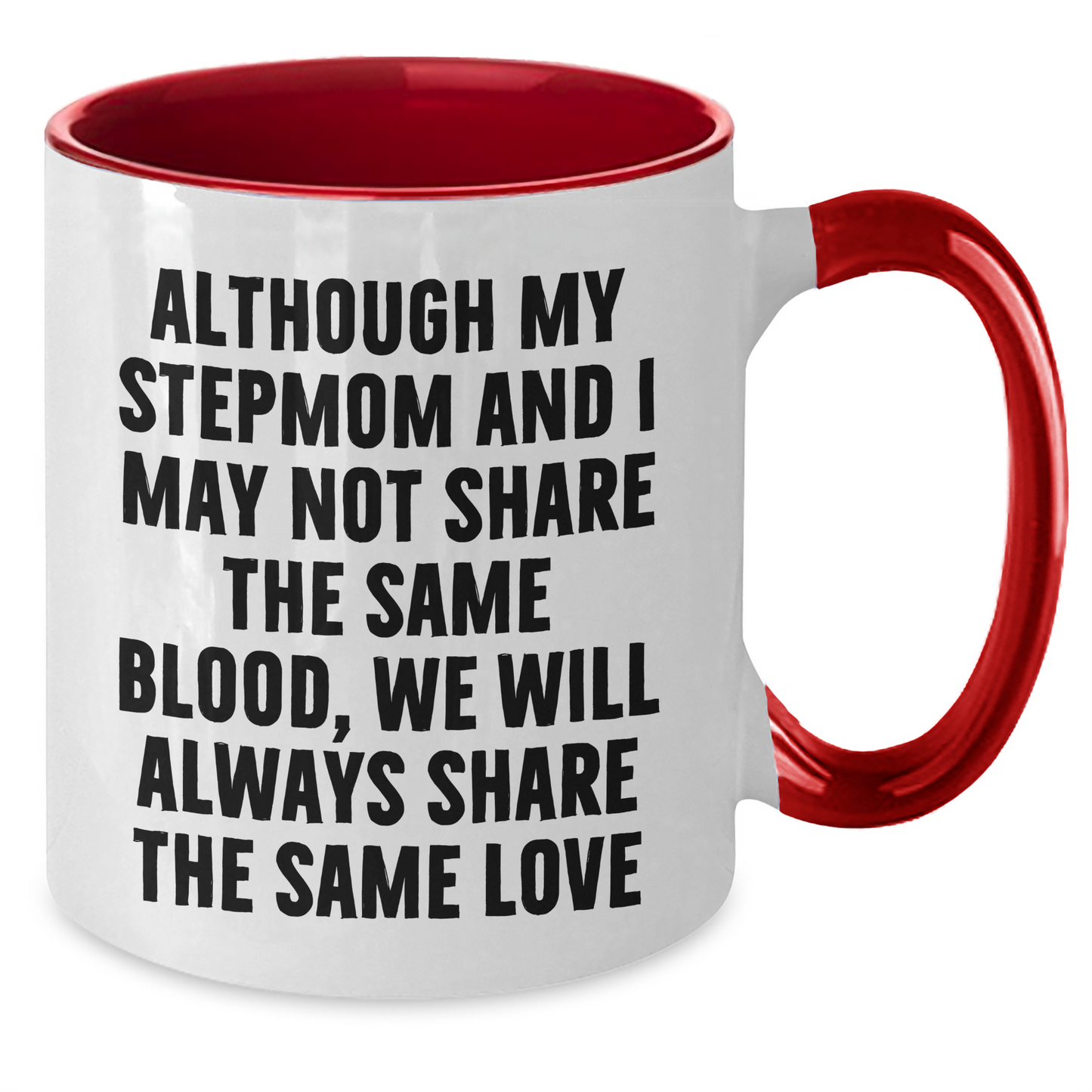 Funny Step mom Gifts from Men to Stepmom, Two Tone Coffee Mug for Mother's Day, 'Although My Stepmom And I May Not Share The Same Blood, We Will Always Share The Same Love' - Additional