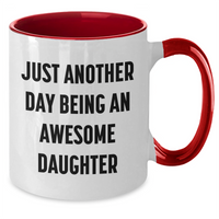Load image into Gallery viewer, Funny Daughter Gifts from Mom, Unique Two Tone Coffee Mugs for Her Graduation with Just Another Day Being An Awesome Daughter Quote, Gifts for Her from Family - Additional
