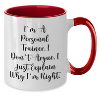 Load image into Gallery viewer, Funny Personal Trainer Gifts from Family, Friends or Coworkers for Men or Women - I&#39;m A Personal Trainer. I Don&#39;t Argue. I Just Explain Why I&#39;m Right. Graduation Unique Gifts - Additional
