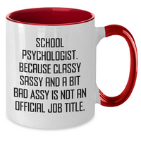 Load image into Gallery viewer, School Psychologist Gifts, Funny Quote, Two Tone Coffee Mugs - Gifts from Family to School Psychologist, Mother&#39;s Day Unique Gifts - Additional
