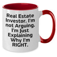 Load image into Gallery viewer, Real Estate Investor Humor Funny Gifts from Men to Friends Two Tone Coffee Mug, I&#39;m Not Arguing. I&#39;m Just Explaining Why I&#39;m Right. Graduation Unique Gifts - Additional
