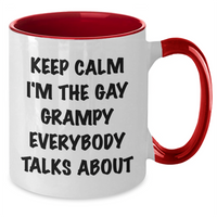 Load image into Gallery viewer, Funny Grampy Two Tone Coffee Mug, Keep Calm I&#39;m The Gay Grampy Everybody Talks About, Gifts from Men to Grampy, Graduation Unique Gifts - Additional
