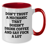 Load image into Gallery viewer, Funny Mechanic Gifts from Friends for Mechanic Graduation - Don't Trust A Mechanic That Doesn't Drink Coffee And Say F--k A Lot, Two Tone Coffee Mug - Additional
