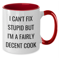 Load image into Gallery viewer, Funny Cook Gifts for Her from Friends, Unique Two Tone Coffee Mugs with I Can&#39;t Fix Stupid But I&#39;m A Fairly Decent Cook Quote for Graduation, Birthday, or Any Occasion - Additional
