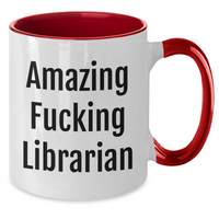 Load image into Gallery viewer, Funny Librarian Gifts from Friends, Unique Mother&#39;s Day Unique Gifts for Librarian, Two Tone Coffee Mug - Amazing F--king Librarian Quote - Additional
