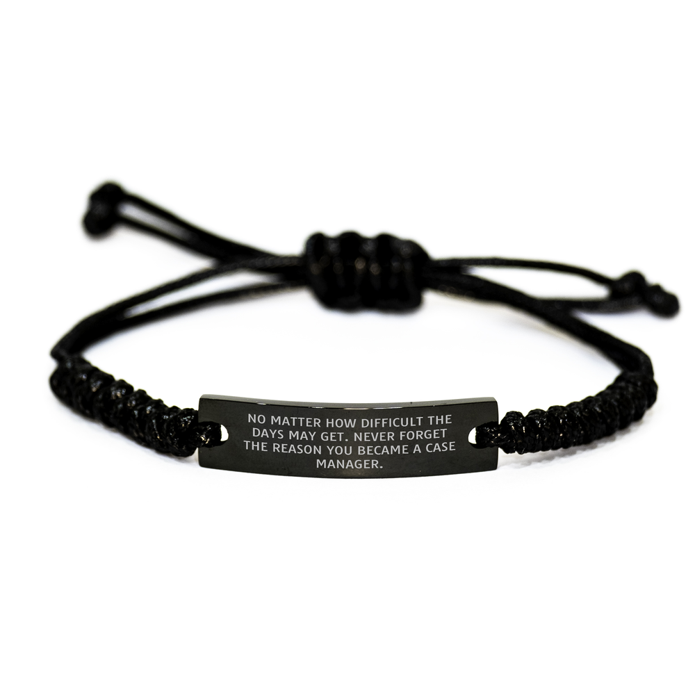 Case Manager Inspirational Rope Bracelet, Gifts from Men to Case Manager, No Matter How Difficult Days Get, Unique Gifts for Father's Day, Adjustable Rope Jewelry, Black Stainless Steel Engraved - Image 1