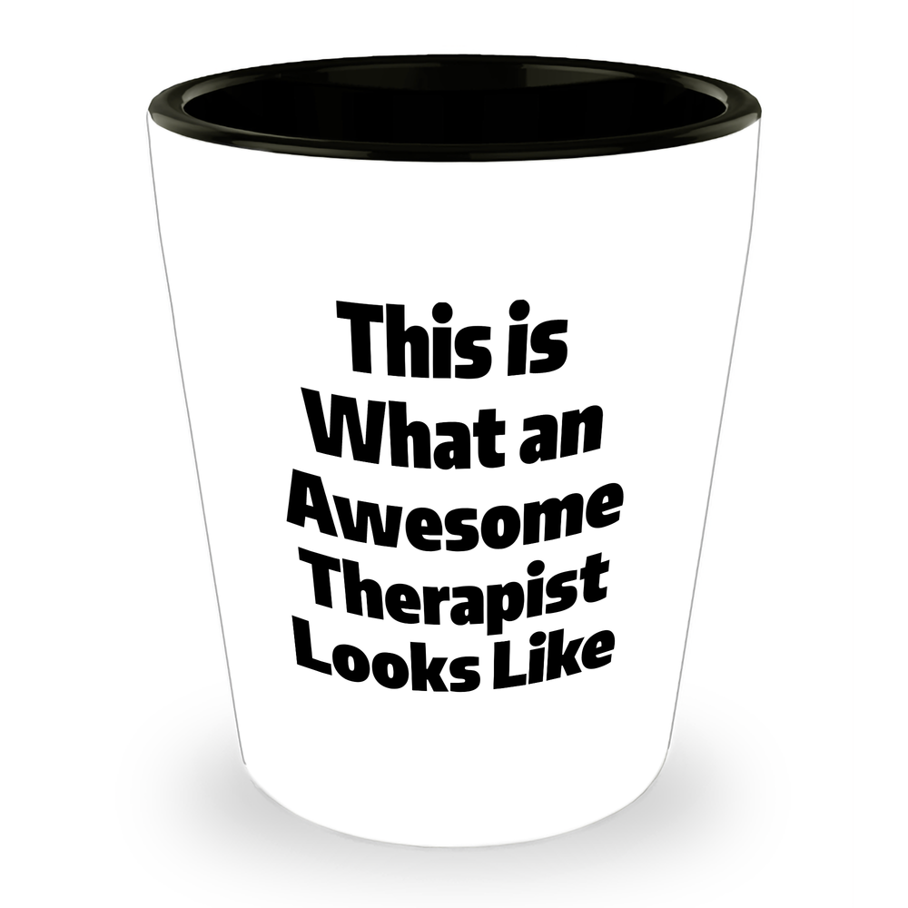 Inspirational Funny This Is What An Awesome Therapist Looks Like Shot Glass Gifts for Father's Day - Unique Therapist Appreciation Gifts from Mom to Dad - Image 1