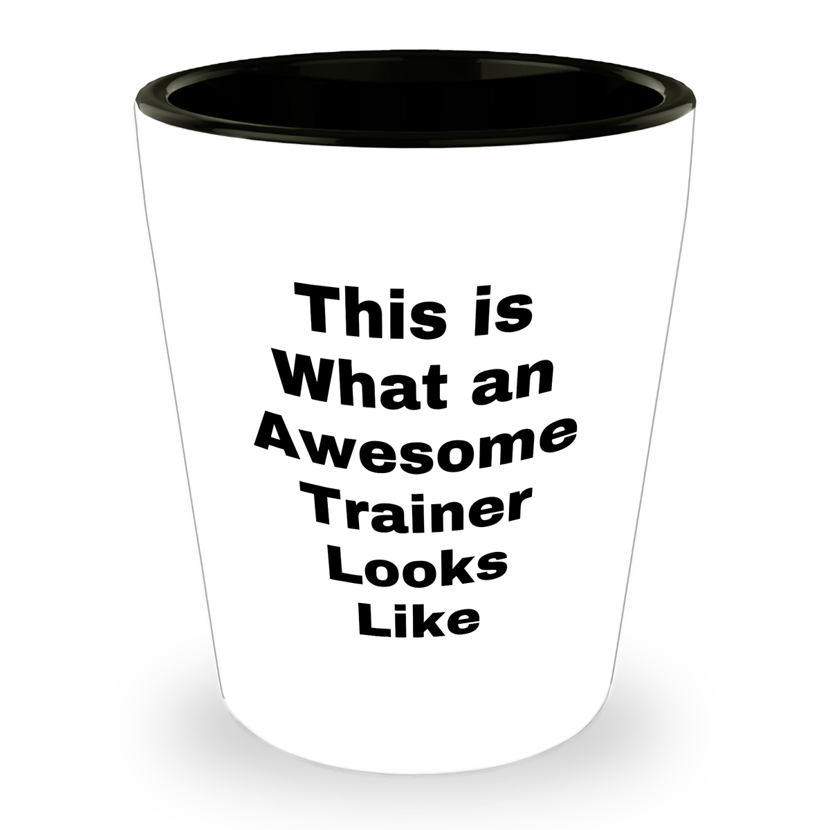 Funny This Is What An Awesome Trainer Looks Like Shot Glass | Unique Father's Day Unique Gifts for Trainers - Image 1