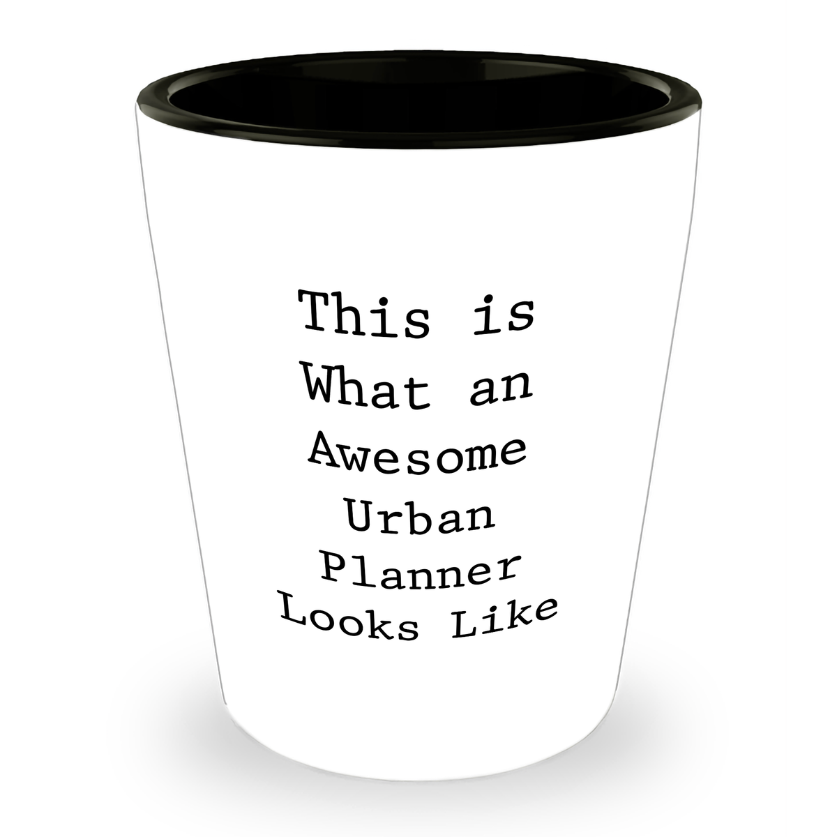 This Is What An Awesome Urban Planner Looks Like - Funny Urban Planner Shot Glass Gifts for Father's Day Unique Gifts - Image 1