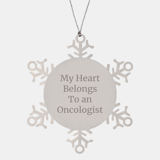 Oncologist Gifts from Friends and Family, 'My Heart Belongs To An Oncologist' Snowflake Ornament, Shatterproof Stainless Steel, Christmas Unique Gifts for Him or Her - Image 1