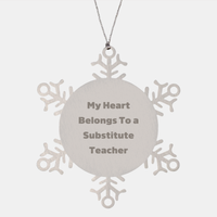 Load image into Gallery viewer, Funny Substitute Teacher Gifts from Friends for Christmas, &#39;My Heart Belongs To A Substitute Teacher&#39; Snowflake Ornament, Unique Gift for Men or Women - Image 1
