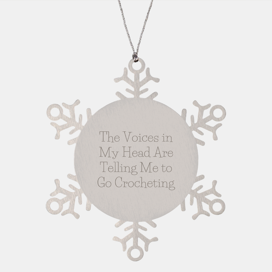 Funny Crocheting Gifts from Friends for Christmas - Snowflake Ornament, 'The Voices In My Head Are Telling Me To Go Crocheting' Quote, Durable Stainless Steel - Image 1