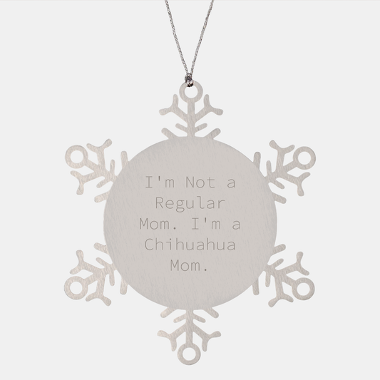 I'm A Chihuahua Mom Funny Snowflake Ornament Gifts for Chihuahua Dog Lovers on Christmas from Mom to Best Friend or Daughter - Image 1