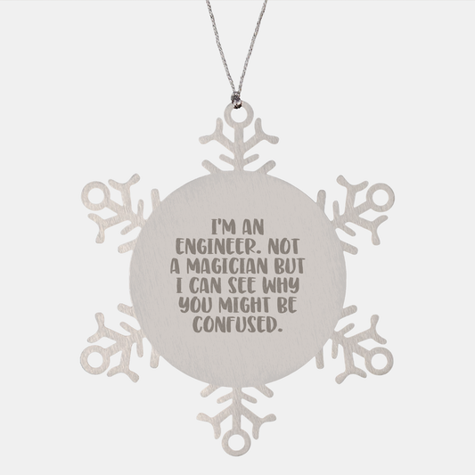 Funny Engineer Snowflake Ornament Gifts for Engineers - I'm An Engineer, Not A Magician But I Can See Why You Might Be Confused - Unique Christmas Unique Gifts for Engineer Friends - Image 1