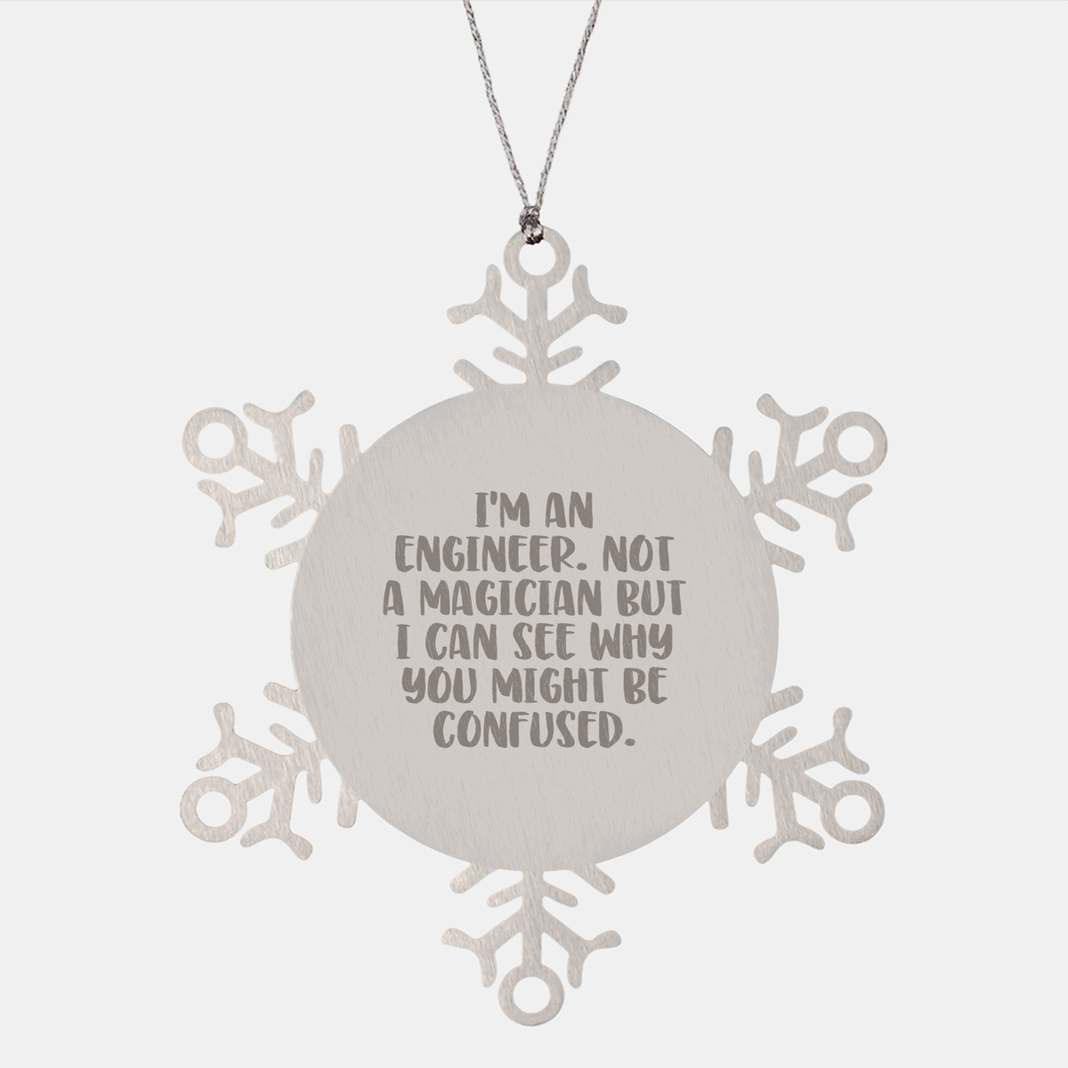 Funny Engineer Snowflake Ornament Gifts for Engineers - I'm An Engineer, Not A Magician But I Can See Why You Might Be Confused - Unique Christmas Unique Gifts for Engineer Friends - Image 1
