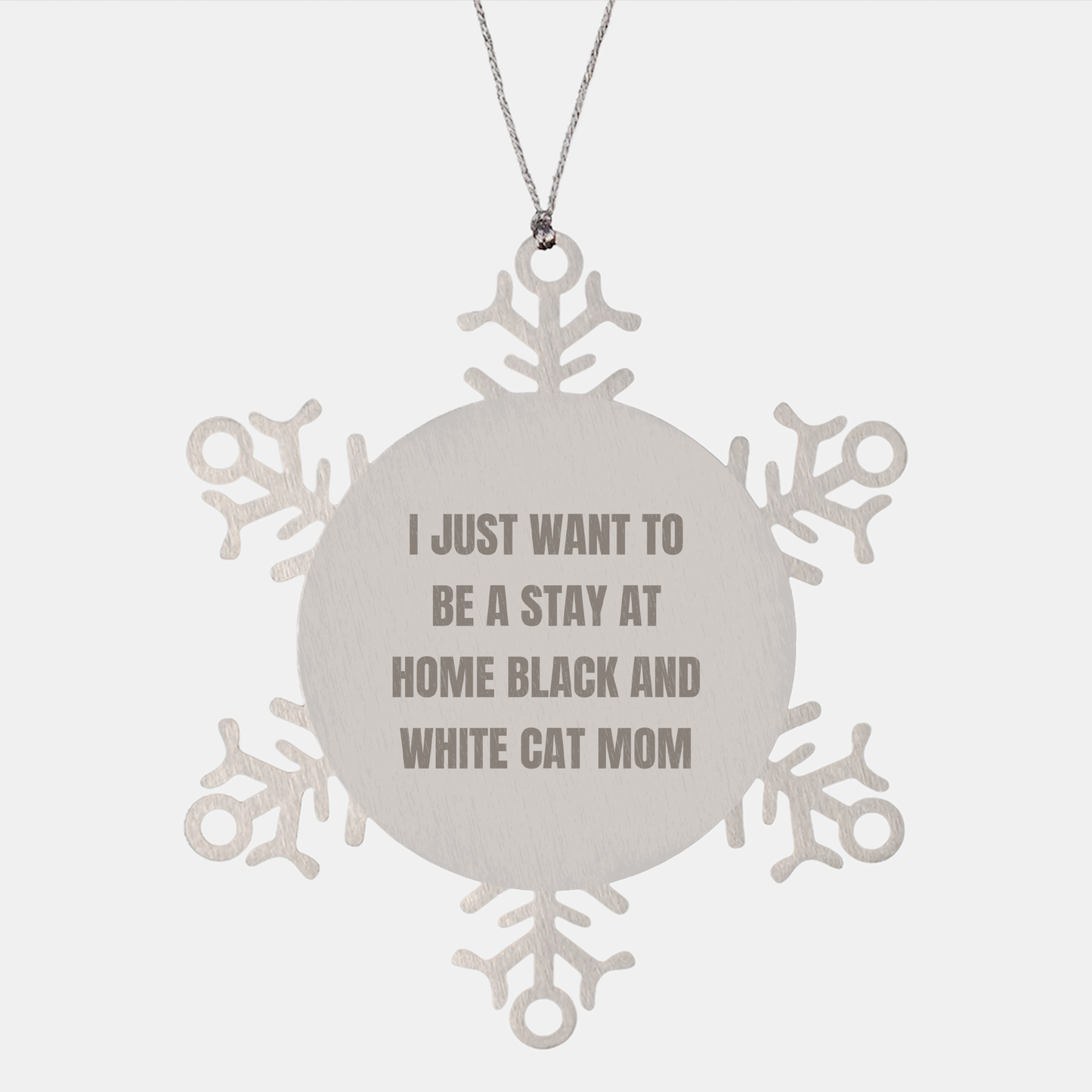Funny Black and White Cat Mom Gifts from Family for Christmas Unique Snowflake Ornaments, 'I Just Want To Be A Stay At Home Black And White Cat Mom' Snowflake Ornament for Black and White Cat Lover - Image 1