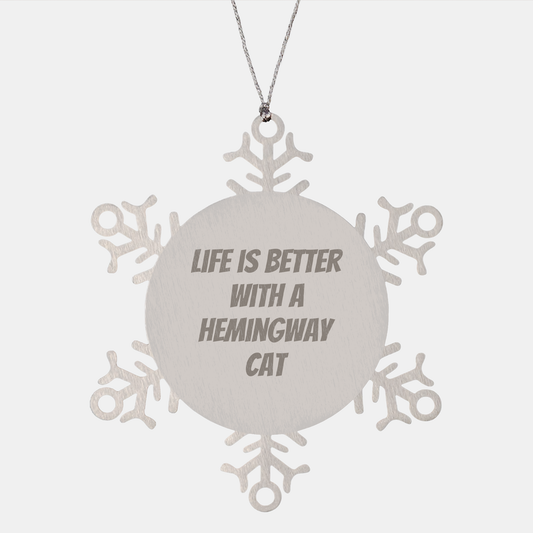 Hemingway Cat Lovers Gifts from Men to Friends - Snowflake Ornament with Funny Quote, 'Life Is Better With A Hemingway Cat', Unique Christmas Unique Gifts for Family - Image 1