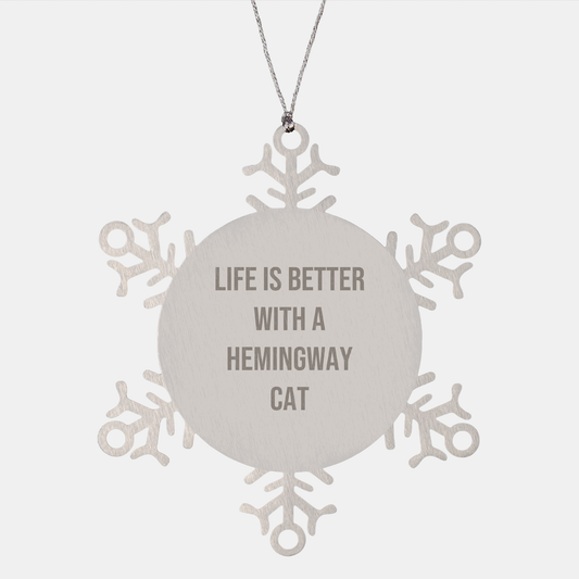 Funny Hemingway Cat Gifts for Men, Women, and Friends, Snowflake Ornament with 'Life Is Better With A Hemingway Cat' Quote, Gifts from Family, Unique Christmas Unique Gifts - Image 1