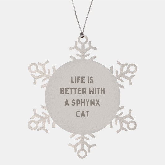 Funny Sphynx Cat Lovers Gifts, Snowflake Ornament from Family, For Friends, Unique Christmas Unique Gifts, Life Is Better With A Sphynx Cat - Image 1