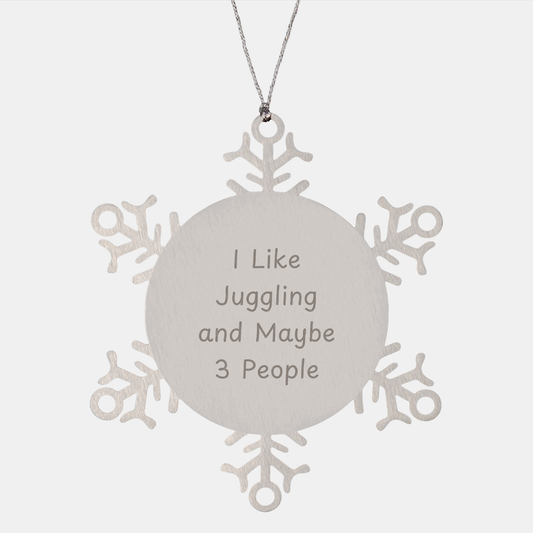 Funny Juggling Snowflake Ornament Gifts from Friends to Juggling Enthusiasts, I Like Juggling And Maybe 3 People, Christmas Unique Snowflake Ornaments - Image 1