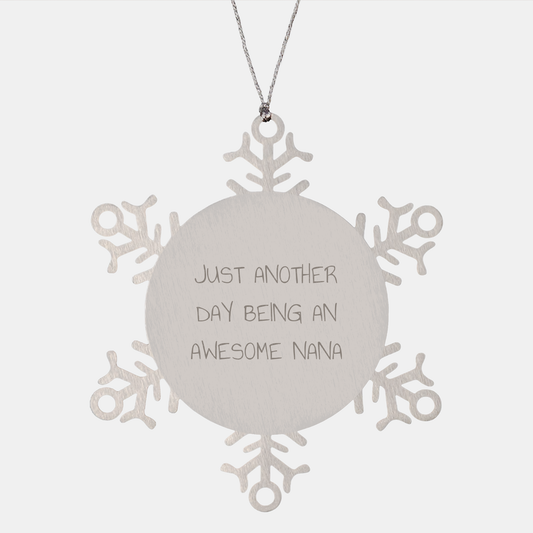 Funny Quotes Nana Gifts Snowflake Ornament, Gifts from Family to Awesome Nana, Snowflake Ornament for Nana, Just Another Day Being an Awesome Nana, Christmas Unique Gifts - Image 1