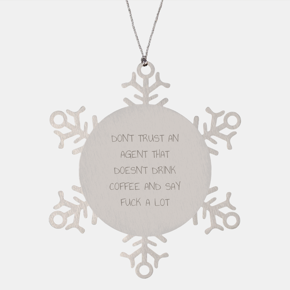 Funny Agent Gifts Don't Trust An Agent That Doesn't Drink Coffee And Say F--k A Lot Snowflake Ornament for Christmas - Image 1