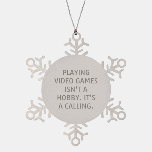 Funny Gaming Gifts from Friends for Playing Video Games Enthusiasts, Snowflake Ornament for Men, Women, Coworkers, Family - 'Playing Video Games Isn't A Hobby. It's A Calling.' - Image 1