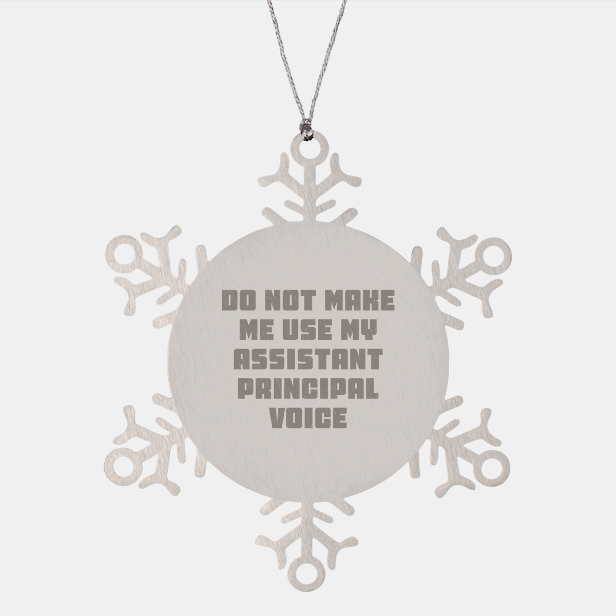 Funny Assistant Principal Gifts Snowflake Ornament Do Not Make Me Use My Assistant Principal Voice Christmas Unique Gifts from Men to Assistant Principals - Image 1