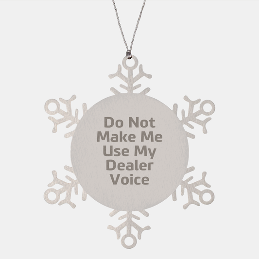 Dealer Snowflake Ornament Snowflake Ornament Quote Funny Christmas Unique Gifts from Dealer to Family and Friends - Image 1