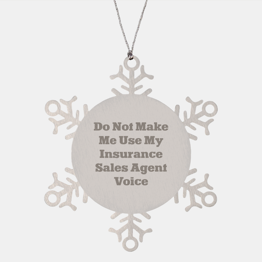 Insurance Sales Agent Christmas Snowflake Ornament, Gifts from Friends to Insurance Sales Agent, Funny Quote, Unique Gift, Snowflake Decoration - Image 1