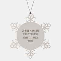 Load image into Gallery viewer, Nurse Practitioner Gifts, Snowflake Ornament, Funny Quote, Christmas Unique Gifts from Family to Friends, Do Not Make Me Use My Nurse Practitioner Voice - Image 1
