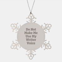 Load image into Gallery viewer, Funny Writer Gifts from Family - Snowflake Ornament with Do Not Make Me Use My Writer Voice Quote, Christmas Unique Presents for Women, Friends, Coworkers - Image 1
