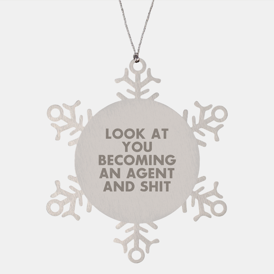 Funny Agent Snowflake Ornament Gifts from Family for Men and Women - Look At You Becoming An Agent And Shit, Shatterproof Stainless Steel Decorations, 3.14 Inches in Diameter, Christmas Unique Gifts - Image 1