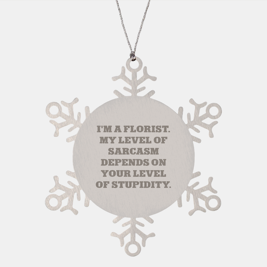 Florist Gifts for Men, Women, Friends, Coworkers, Family - Snowflake Ornament with Sarcasm Quote, Unique Christmas Unique Gift - Image 1