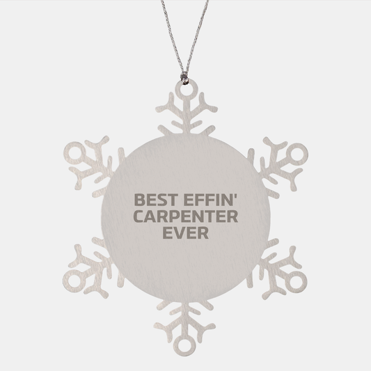 Carpenter Snowflake Ornament Gifts from Best Effin' Carpenter Ever - Unique Christmas Ornament for Men, Women, Friends, Coworkers, Family - Image 1