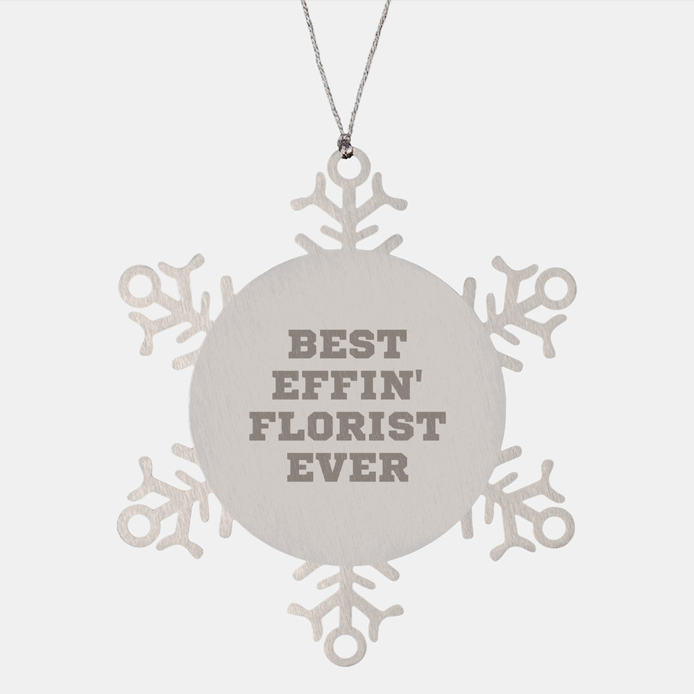 Funny Best Effin' Florist Ever Snowflake Ornament Gifts for Florists, Florist Gifts, Florist Favorites, Florist Appreciation, Christmas Unique Gifts for Florists, Florist Shop Owner Gifts - Image 1