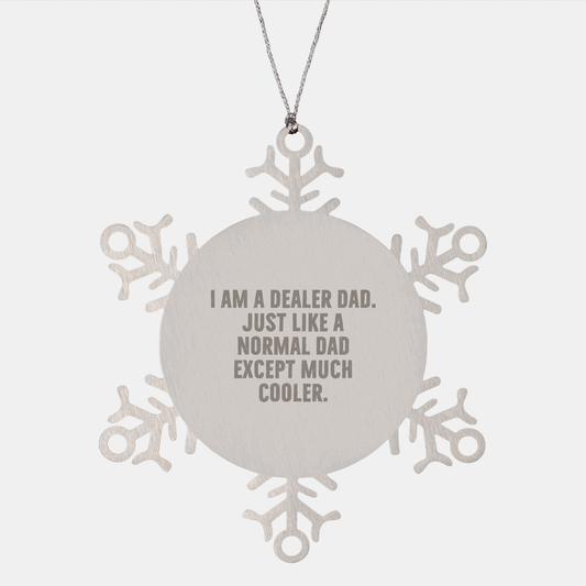 I Am A Dealer Dad, Snowflake Ornament Gifts for Dealer Men on Christmas - Image 1