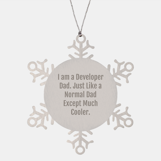Developer Snowflake Ornament Gifts from Men to Family, Funny Quote Inside- I Am A Developer Dad. Just Like A Normal Dad Except Much Cooler. - Image 1