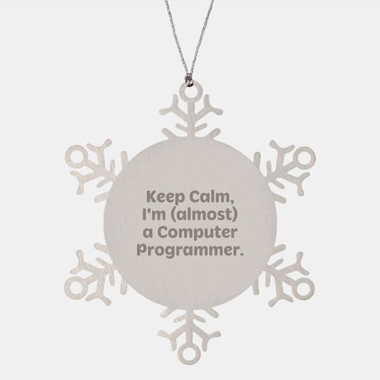 Computer Programmer Humorous Keep Calm Snowflake Ornaments, Funny Inspirational Gifts for Geeks, Shatterproof Stainless Steel Christmas Decorations - Image 1