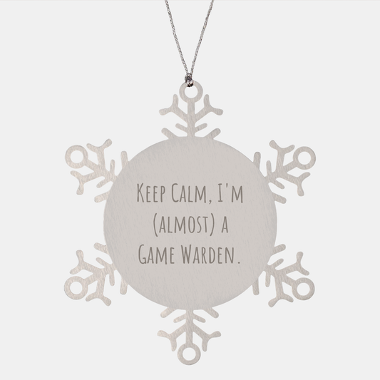 Game Warden Christmas Snowflake Ornament, Keep Calm I'm (almost) A Game Warden, Durable Stainless Steel, Unique Gift, Men, Women, Friends, Coworkers, Family - Image 1