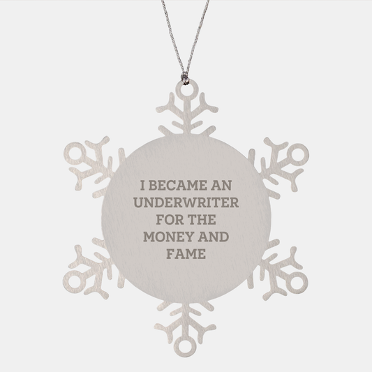 Underwriter Humor Snowflake Ornament, Funny Quote Gift for Underwriters, Gifts from Friends to Underwriters, Unique Christmas Unique Gifts for Underwriter Coworkers - Image 1