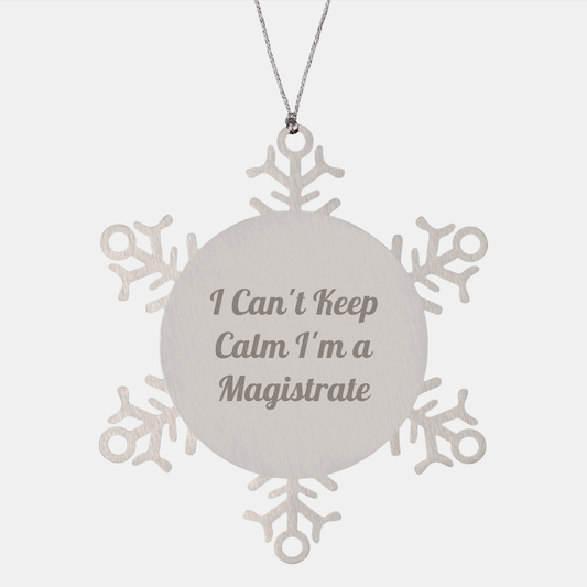 Magistrate Snowflake Ornament - 'I Can't Keep Calm I'm A Magistrate' Gift Christmas Unique - Image 1