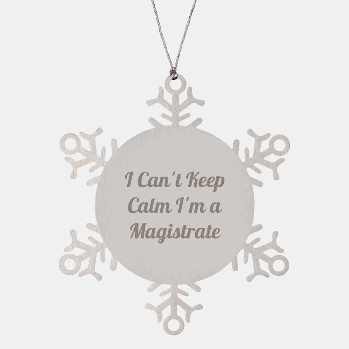 Magistrate Snowflake Ornament - 'I Can't Keep Calm I'm A Magistrate' Gift Christmas Unique - Image 1