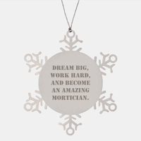Load image into Gallery viewer, Gifts from Mortician Friends for Mortician Snowflake Ornaments - &#39;Dream Big, Work Hard, And Become An Amazing Mortician.&#39; - Image 1
