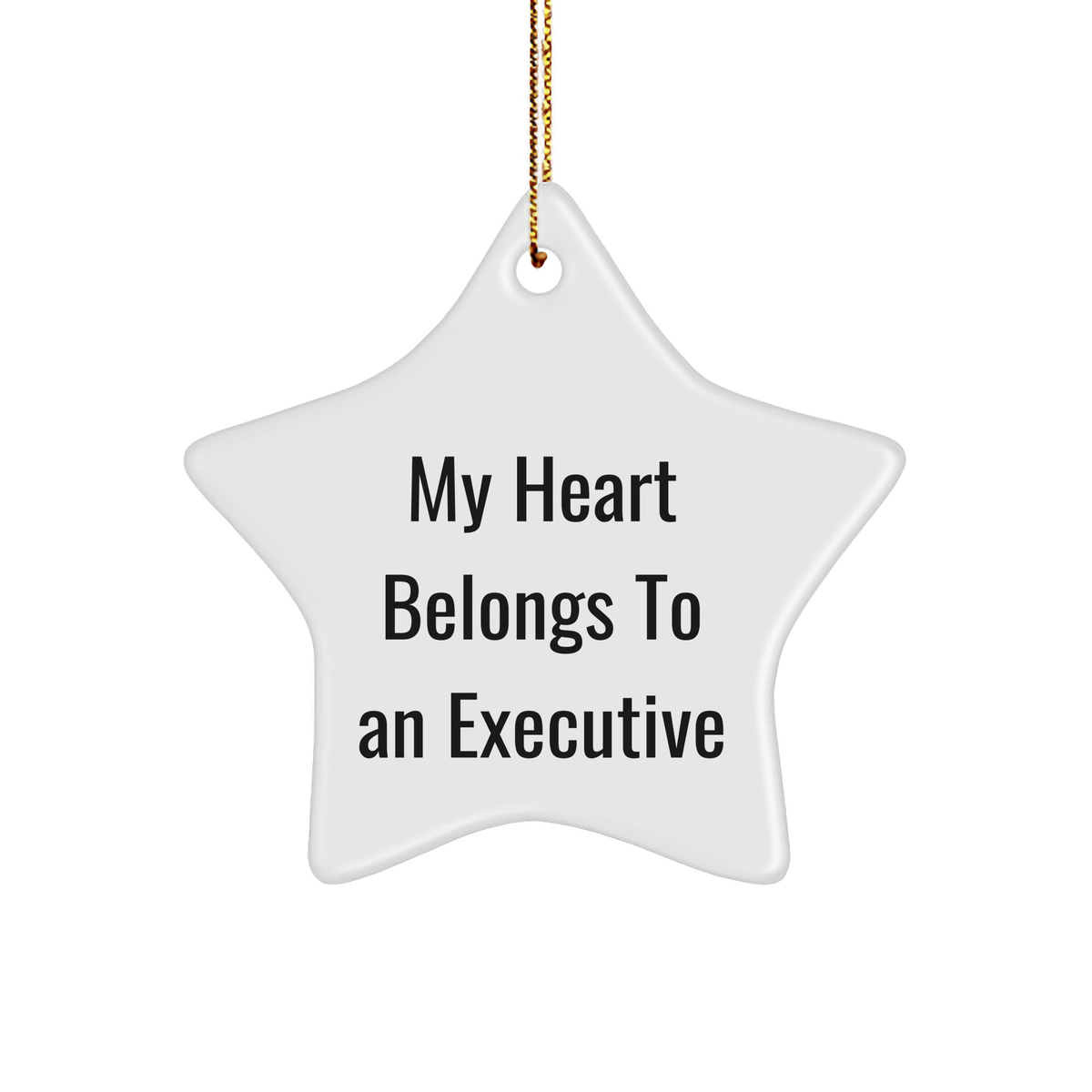 Funny Executive Gifts - My Heart Belongs To An Executive Star Ornament for Men, Women, Friends, Coworkers, Family - Christmas Unique Gifts from Loved Ones - Image 1