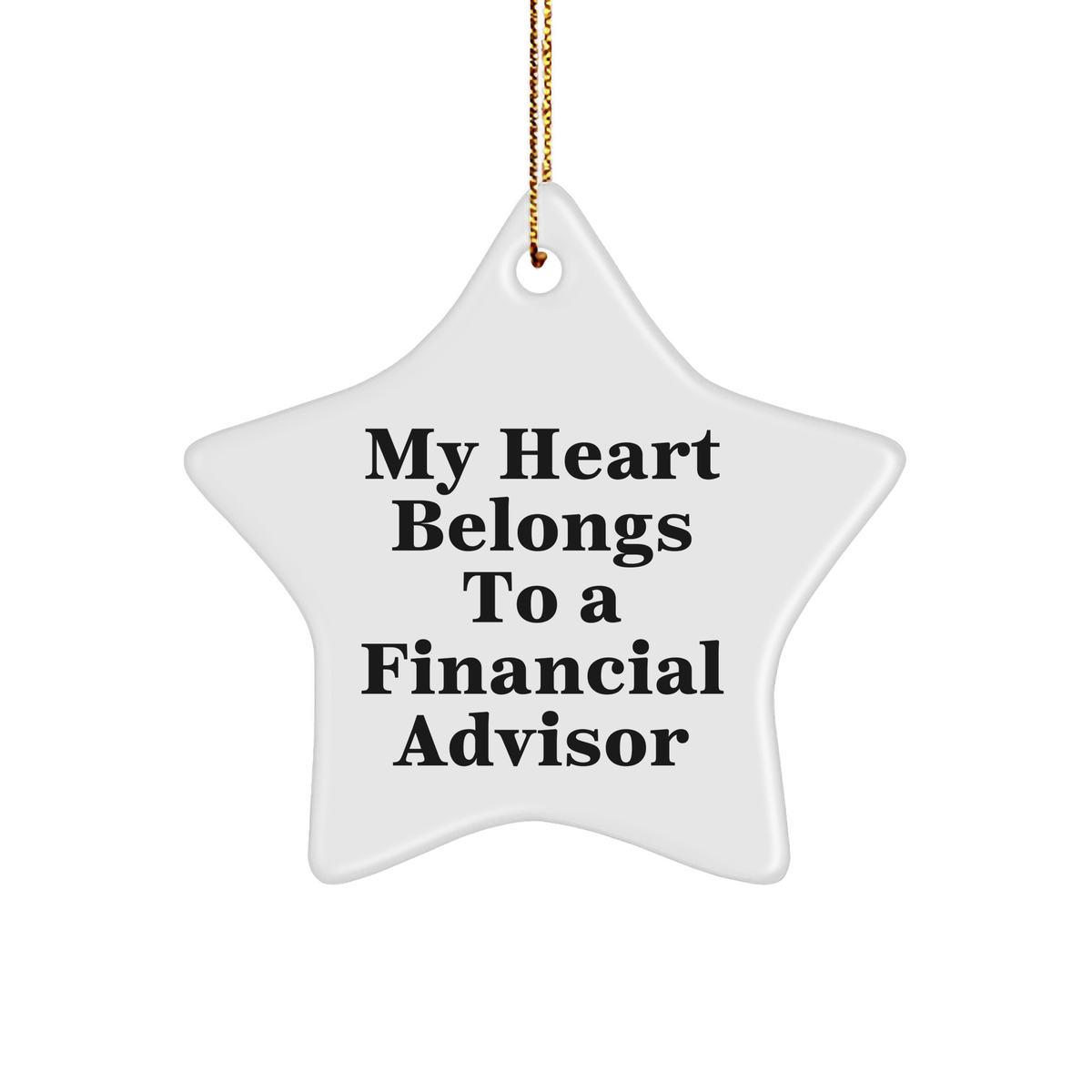Financial Advisor Star Ornament, 'My Heart Belongs To A Financial Advisor', A Gift from Friends for Christmas - Image 1
